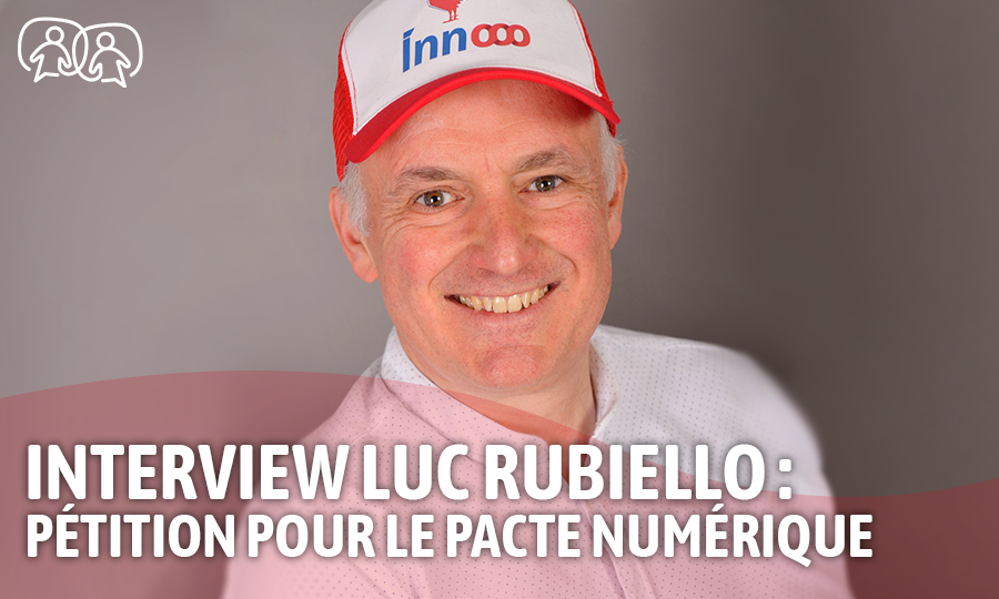 GAFAM : Luc Rubiello, auteur de la pétition pour le Pacte Numérique et l’indépendance internet de la France