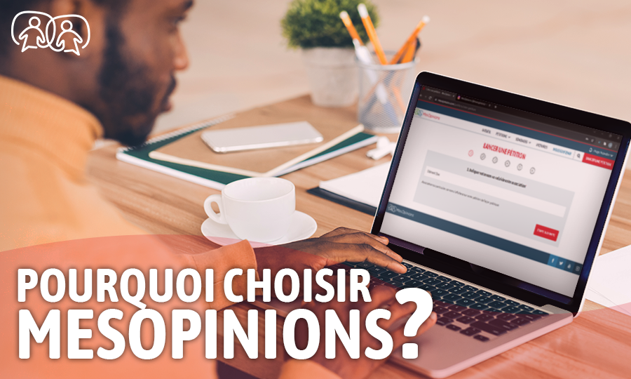 Pétitions en ligne : pourquoi choisir MesOpinions ?