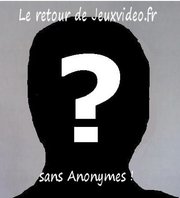 Contre les anonymes sur Jeuxvideo.fr