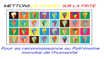 Que la frite belge soit reconnue au patrimoine mondial culturel et immatériel de l'Unesco !