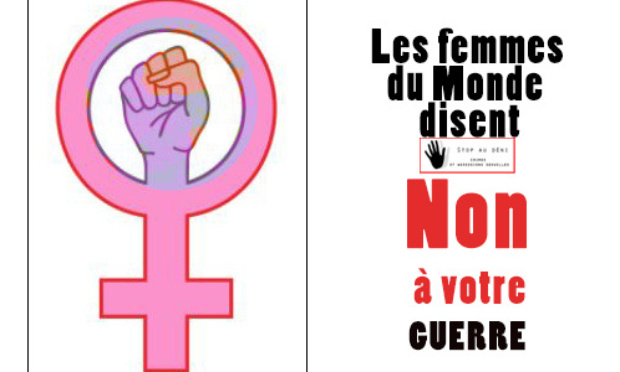 Les FEMMES du MONDE disent NON à la guerre et au patriarcat décisionnaire.