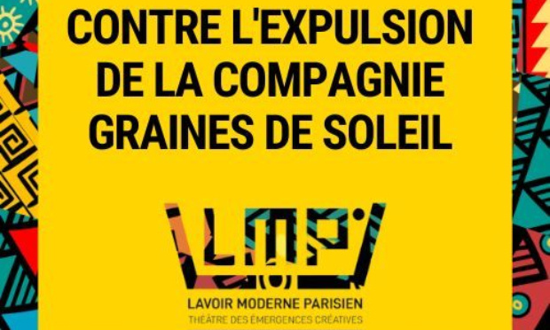 Contre l'expulsion arbitraire de la compagnie Graines de Soleil du Lavoir Moderne Parisien !