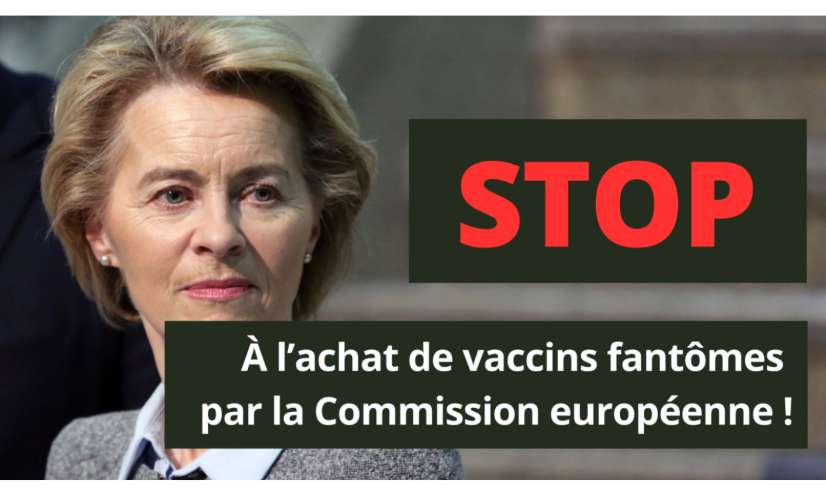 NON à l’achat de vaccins fantômes par la Commission européenne !