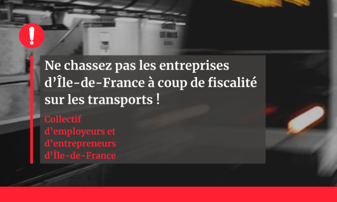 Ne chassez pas les entreprises d’Île-de-France à coup de fiscalité sur les transports !