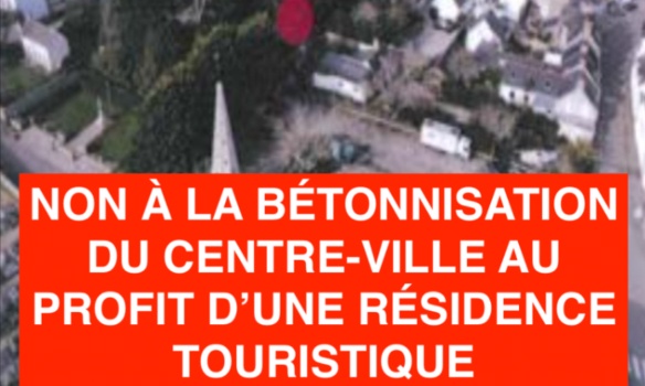 Saint-Pierre Quiberon / Non &agrave; la b&eacute;tonnisation du centre-ville au profit d'une r&eacute;sidence touristique