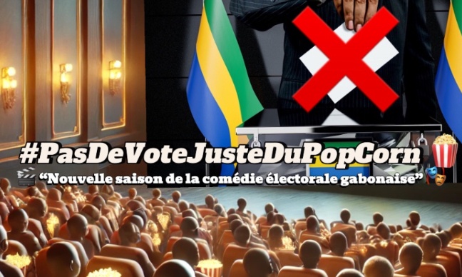 GABON - Appel au Boycott de l&rsquo;&Eacute;lection Pr&eacute;sidentielle 2025 au GABON par l&rsquo;Abstention