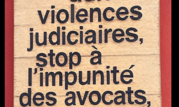 STOP A L'IMPUNITE DES AVOCATS - STOP AU STATUT DE VICTIME A VIE PAR LA COLLUSION JUDICIAIRE -