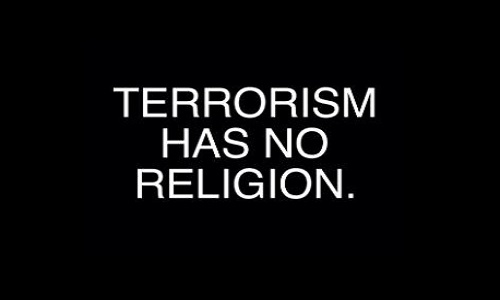 Le terrorisme n'a pas de religion, ni de couleur, ni de nationalité !