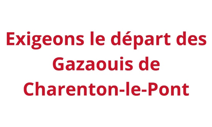 Exigeons le départ des Gazaouis de Charenton-le-Pont.