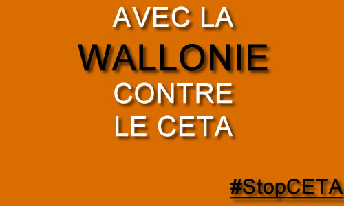 Soutien à la position de la Wallonie concernant le CETA... NON au chantage de l'U.E !