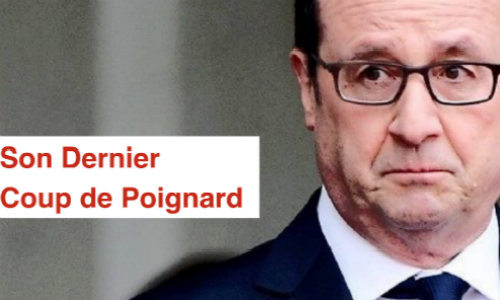 Le Dernier Coup de Poignard de François Hollande