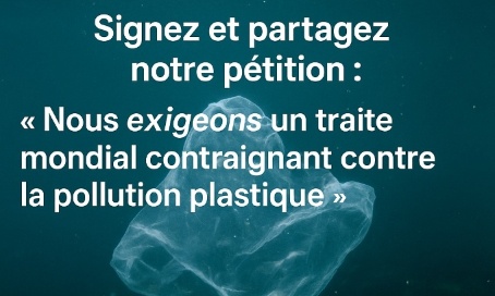Pétition : Nous exigeons un traité mondial contraignant contre la pollution plastique