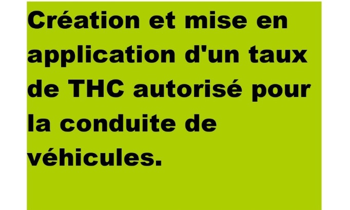 Pour la création et mise en application d'un taux de THC autorisé pour la conduite de véhicules.