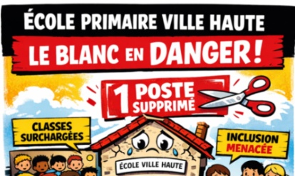 NON &agrave; la suppression d&rsquo;un poste dans notre &eacute;cole primaire Ville Haute Le Blanc !!