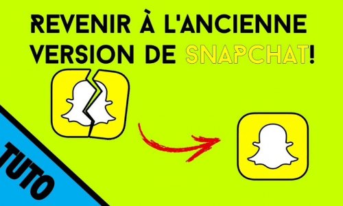 Remettre l’ancienne MAJ Snapchat