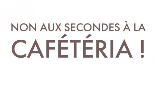 Non aux secondes à la cafétéria