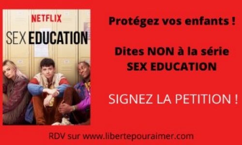 Dites NON à la série "Sex Education" !
