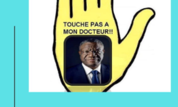 Touche pas à  Notre Prix Nobel Denis Mukwege