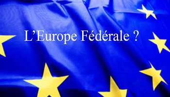 Voudriez-vous vivre dans une  Europe fédérale ?